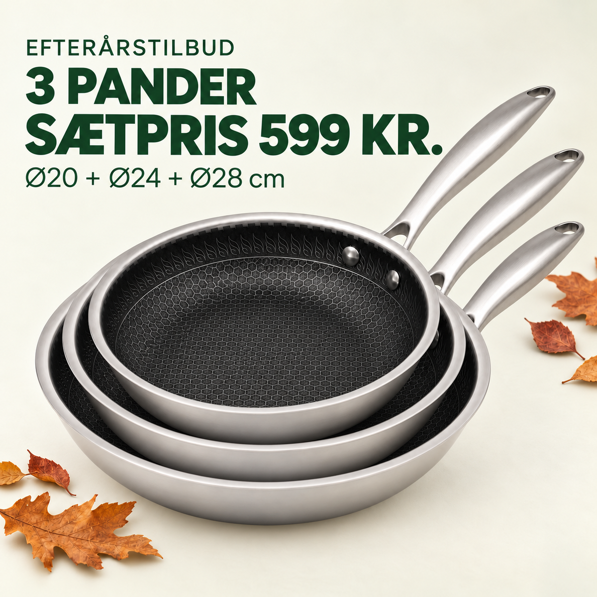 Efterårstilbud – 3 pander Ø20, Ø24 og Ø28 cm – sætpris 599 kr.