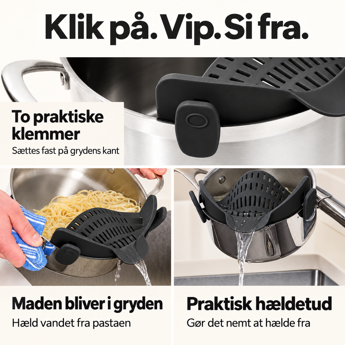 Sådan bruges silikonesien: klik på, vip og si vandet fra